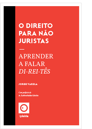 O Direito para não juristas – aprender a falar Direitês