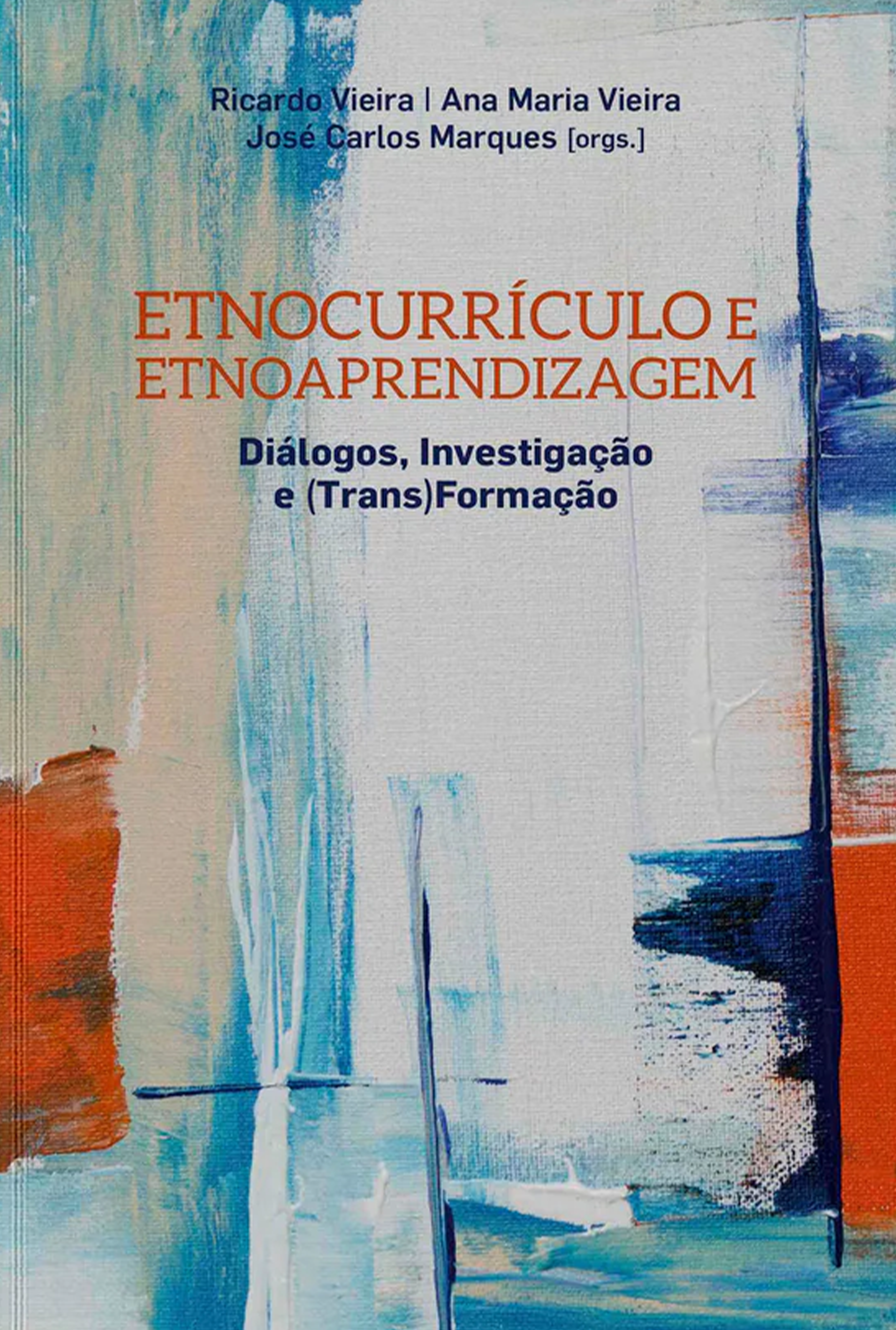Etnocurrículo e Etnoaprendizagem
Diálogos, Investigação e (Trans)Formação