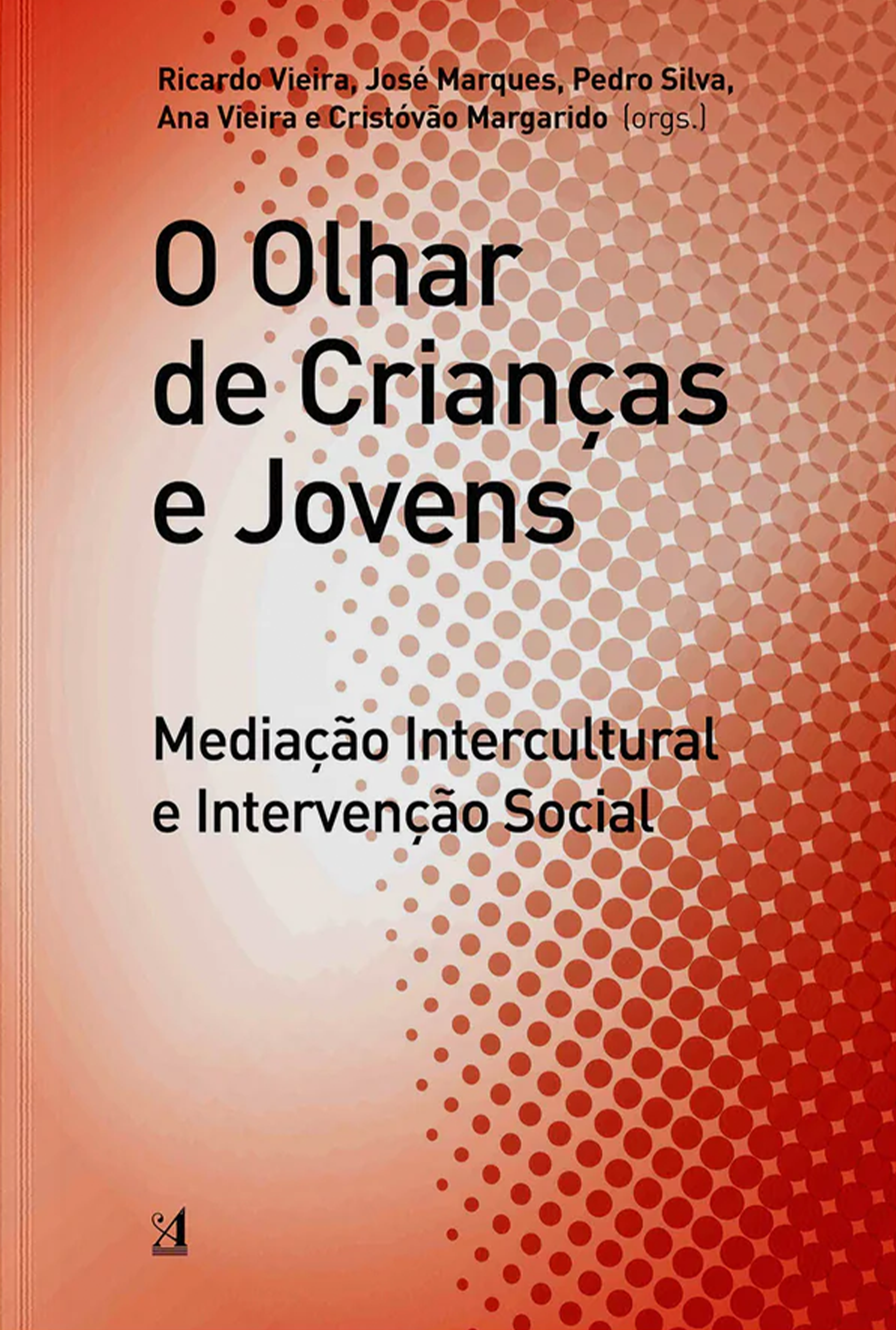 O Olhar de Crianças e Jovens
Mediação Intercultural e Intervenção Social