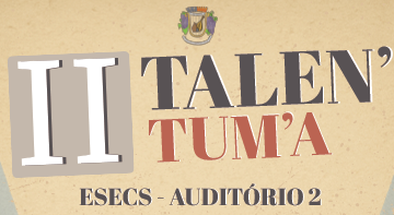 Concurso de Talentos – II TalenTum’A – 9 de março às 21h – <strong> Inscrições aqui!</strong>